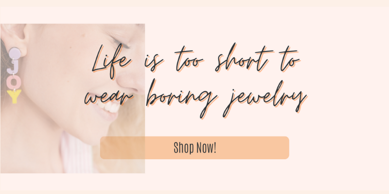 Life is too short for boring jewelry